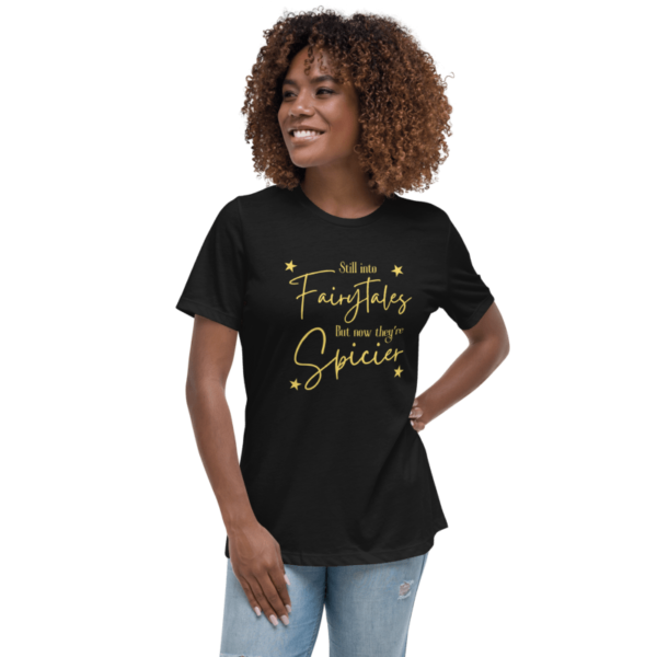 "Still into Fairytales, But now they're spicier" T-Shirt